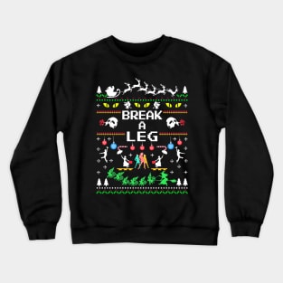 Break a Leg Christmas Theatre Crewneck Sweatshirt